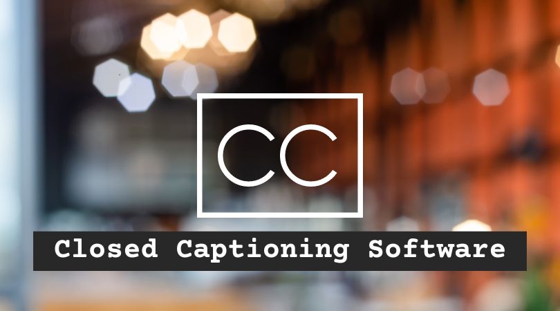 7 Best Closed Captioning Software In 2024 Free And Paid