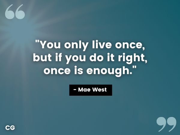 you only live once quote