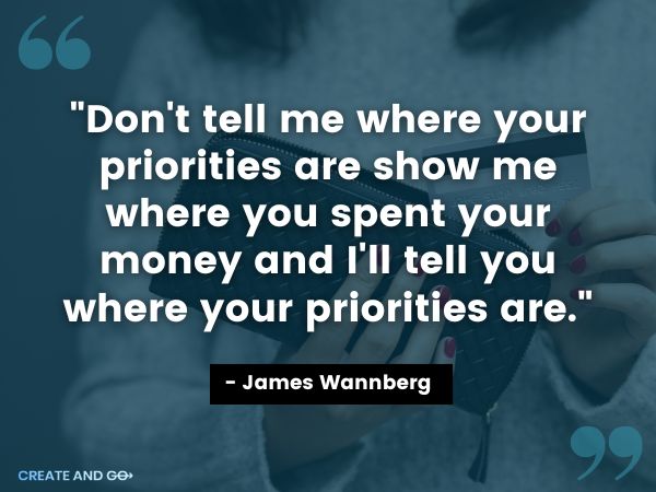 James Wannberg money priorities quote