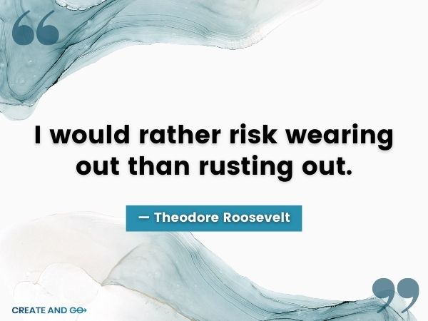 Theodore Roosevelt wear out quote
