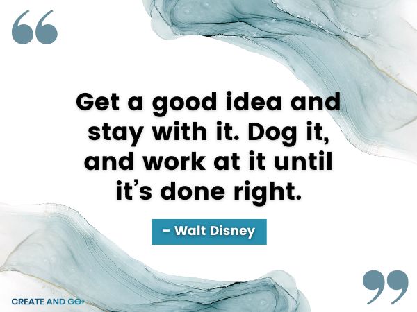 Walt Disney good idea quote
