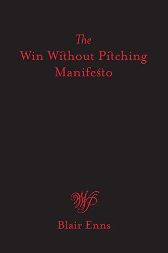 Win Without Pitching Manifesto