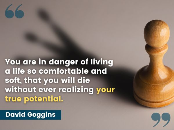 David Goggins quote about living up to your potential