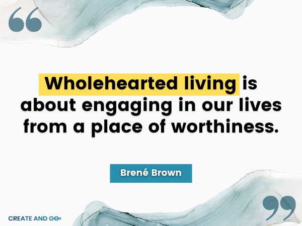 Brené Brown quote about wholehearted living